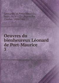 Oeuvres du bienheureux Lonard de Port-Maurice. 3