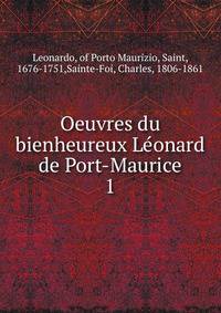 Oeuvres du bienheureux Lonard de Port-Maurice. 1