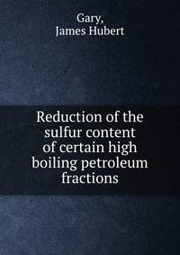 Reduction of the sulfur content of certain high boiling petroleum fractions.