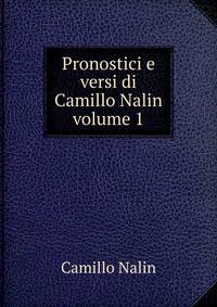 Pronostici e versi di Camillo Nalin volume 1