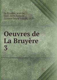 Oeuvres de La Bruyre. 3