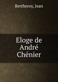 Eloge de Andre Chenier
