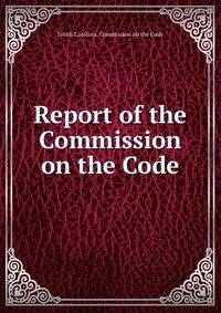 Report of the Commission on the Code