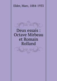 Deux essais : Octave Mirbeau et Romain Rolland