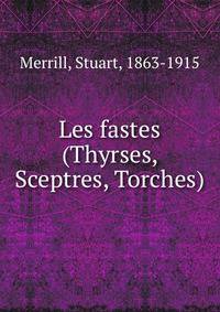 Les fastes (Thyrses, Sceptres, Torches)