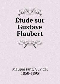 Etude sur Gustave Flaubert