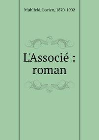 L'Associ? : roman
