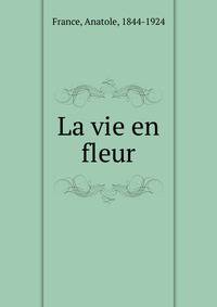 La vie en fleur