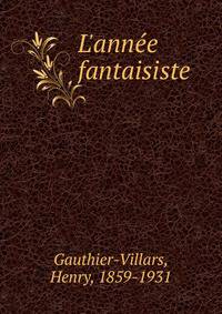 L'ann?e fantaisiste