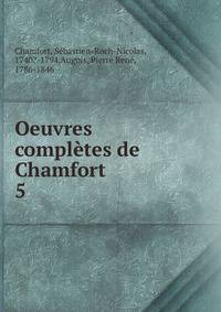 Oeuvres compltes de Chamfort. 5