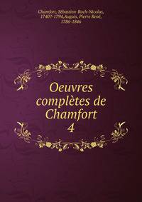 Oeuvres compltes de Chamfort. 4