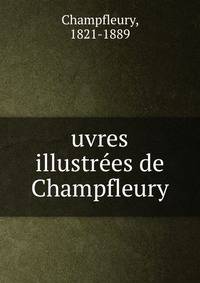 uvres illustrees de Champfleury