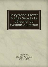 Le cyclone: Crev?s Erafl?s Sauv?s Le d?jeuner du cyclone, Au retour