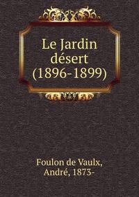 Le Jardin desert (1896-1899)