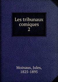 Les tribunaux comiques. 2