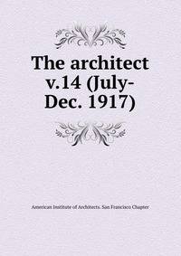 The architect. v.14 (July-Dec. 1917)
