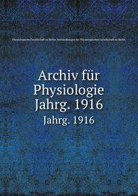 Archiv fr Physiologie. Jahrg. 1916