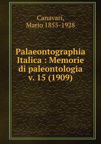 Palaeontographia Italica : Memorie di paleontologia. v. 15 (1909)