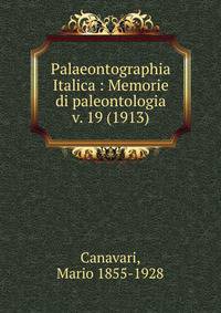 Palaeontographia Italica : Memorie di paleontologia. v. 19 (1913)