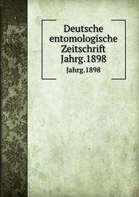 Deutsche entomologische Zeitschrift. Jahrg.1898