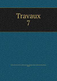 Travaux. 7