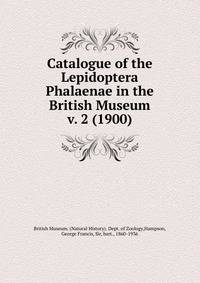 Catalogue of the Lepidoptera Phalaenae in the British Museum. v. 2 (1900)