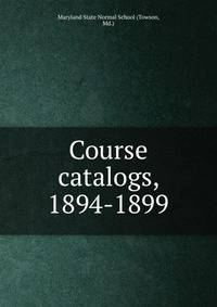 Course catalogs, 1894-1899
