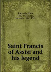Saint Francis of Assisi and his legend