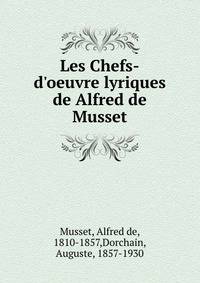 Les Chefs-d'oeuvre lyriques de Alfred de Musset