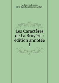 Les Caract?res de La Bruy?re : ?dition annot?e