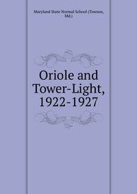 Oriole and Tower-Light, 1922-1927