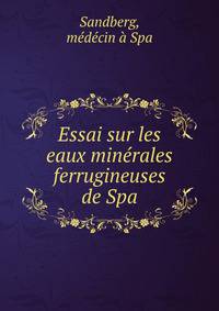 Essai sur les eaux minerales ferrugineuses de Spa