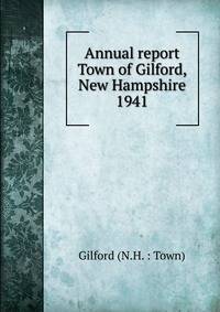 Annual report Town of Gilford, New Hampshire. 1941
