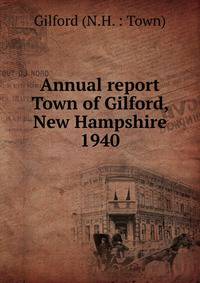 Annual report Town of Gilford, New Hampshire. 1940