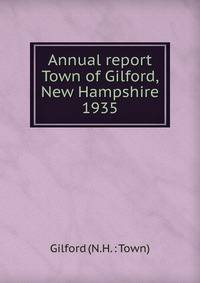 Annual report Town of Gilford, New Hampshire. 1935