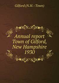 Annual report Town of Gilford, New Hampshire. 1930