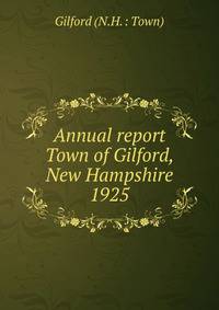 Annual report Town of Gilford, New Hampshire. 1925