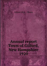 Annual report Town of Gilford, New Hampshire. 1920
