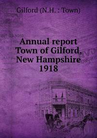 Annual report Town of Gilford, New Hampshire. 1918