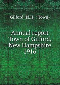 Annual report Town of Gilford, New Hampshire. 1916