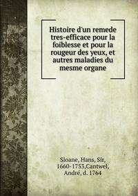 Histoire d'un remede tres-efficace pour la foiblesse et pour la rougeur des yeux, et autres maladies du mesme organe