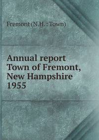 Annual report Town of Fremont, New Hampshire. 1955