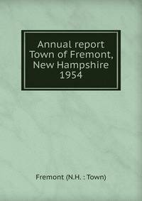 Annual report Town of Fremont, New Hampshire. 1954