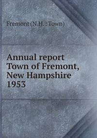 Annual report Town of Fremont, New Hampshire. 1953