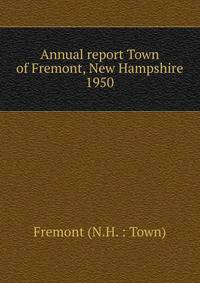 Annual report Town of Fremont, New Hampshire. 1950
