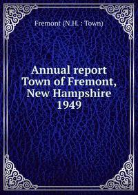 Annual report Town of Fremont, New Hampshire. 1949