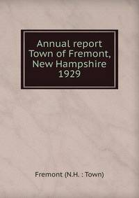 Annual report Town of Fremont, New Hampshire. 1929