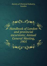 Handbook of London and provincial excursions; Annual General Meeting, 1905
