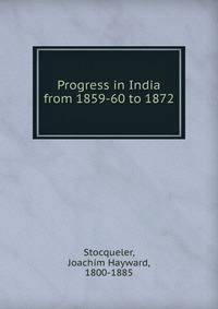Progress in India from 1859-60 to 1872