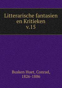 Litterarische fantasien en Kritieken. v.15